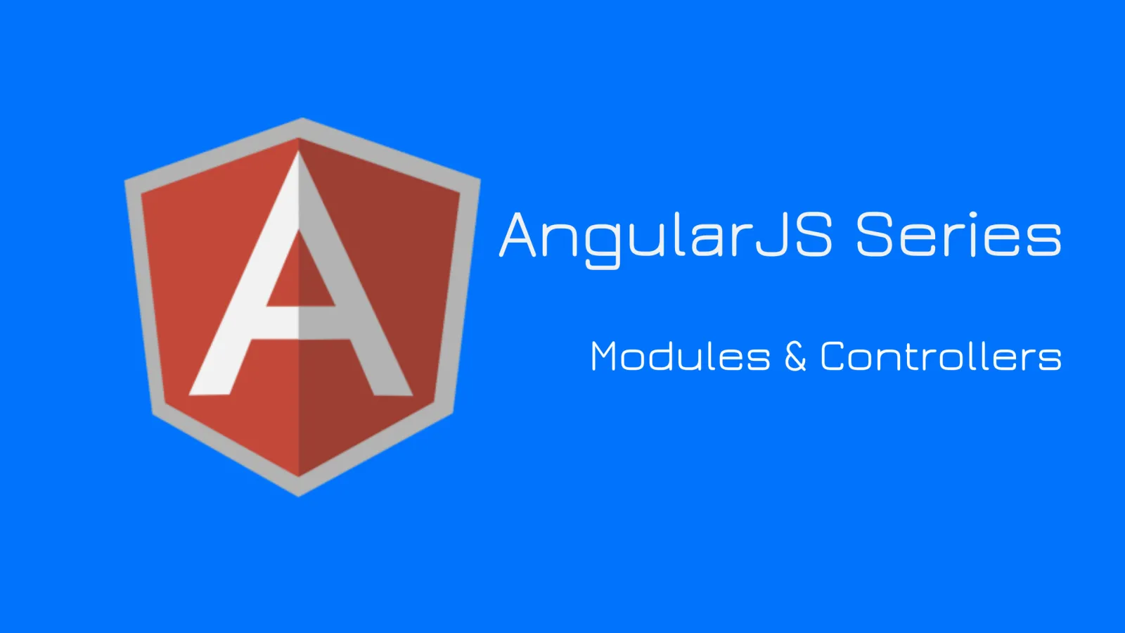 Modules & Controllers in AngularJs